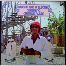 PACIFIC GAS & ELECTRIC Starring CHARLIE ALLEN Pacific Gas & Electric Starring Charlie Allen (Dunhill DSX 50157) USA 1973 PROMO LP